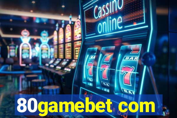 80gamebet com
